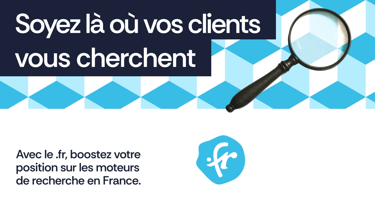 Bannière du kit Afnic : soyez là où vos clients vous cherchent, avec le .fr