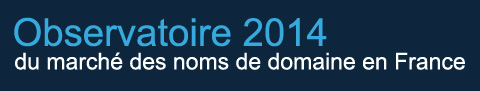 Visuel - Observatoire 2014 du marché des noms de domaine en France