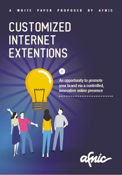 Afnic White Paper on Customized Internet Extentions (Brand TLDs)