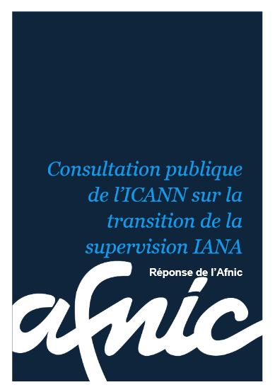 Réponse de l'Afnic à la consultation publique de l'ICANN sur la transition de la supervision IANA - Fichier PDF