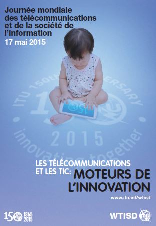 Journée mondiale des télécommunications et de la société de l'information - Edition 2015
