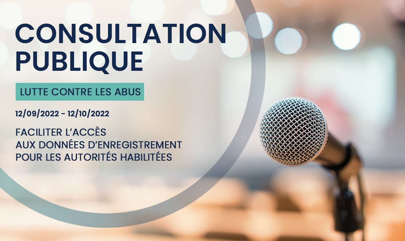 Consultation publique "Faciliter l'accès aux données d'enregistrement pour les autorités habilitées"