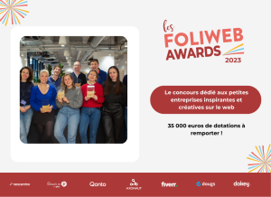 Les Foliweb Awards 2023 Le concours dédié aux petites entreprises inspirantes et créatives sur le web. 35 000 euros de dotations à remporter ! Organisé par : Néocamino, Réussir en .fr, Qonto, Axonaut, fiverr, dougs et dokey.