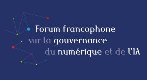 Forum francophone sur la gouvernance du numérique et de l’IA