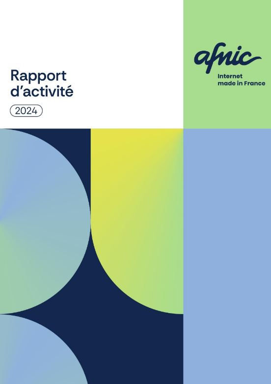 Rapport d'activité 2024. Afnic Internet Made in France